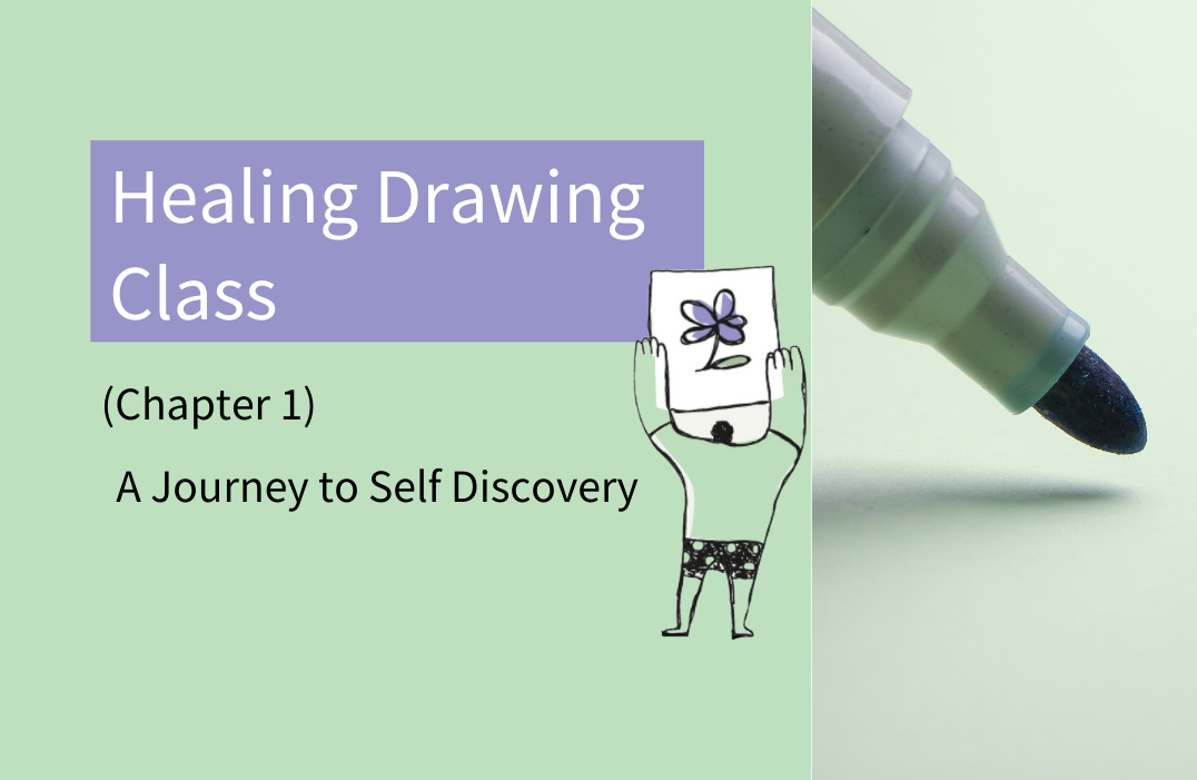 Healing Drawing Class -Chapter 1:  “A Journey to Self Discovery”